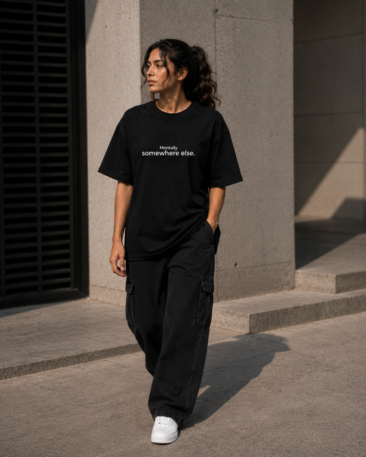 Mentally Somewhere Else – Oversized T-Shirt