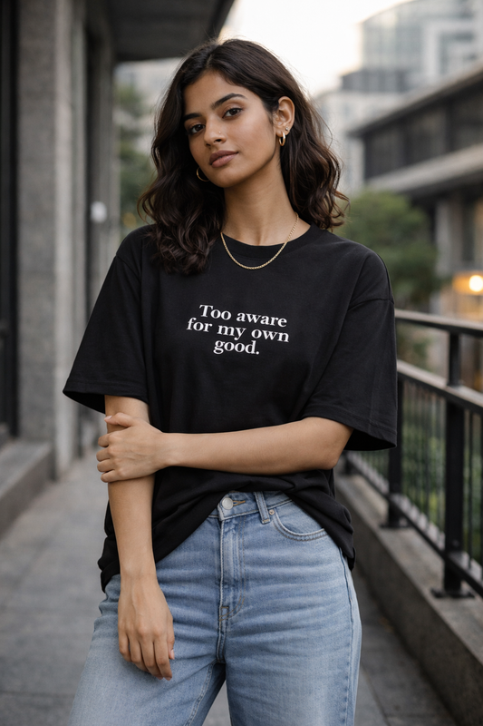 Too Aware Oversized Unisex T-Shirt
