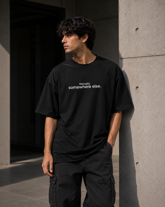 Mentally Somewhere Else – Oversized T-Shirt